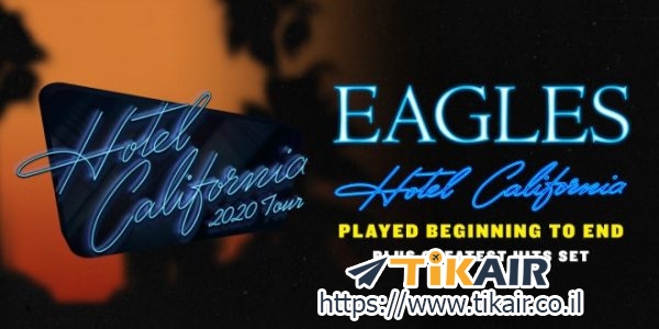 כרטיסים להופעה של האיגלס | The Eagles | לוח הופעות האיגלס הופעות | כרטיסים להופעות של האיגלס